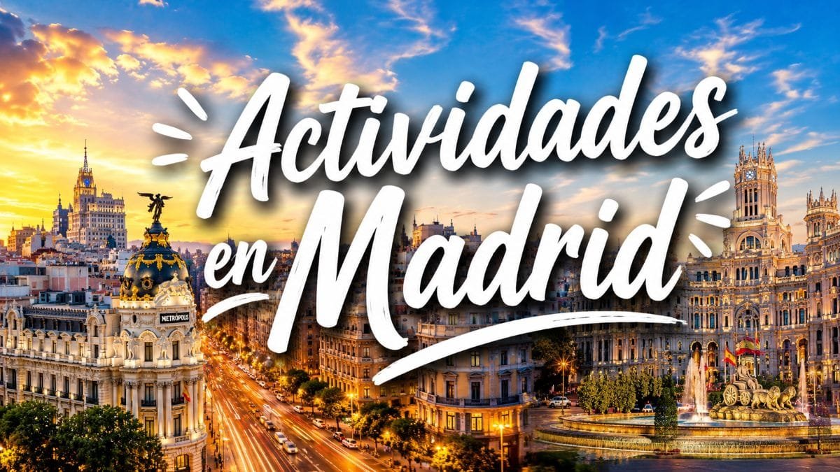 Mejores actividades para visitar Madrid